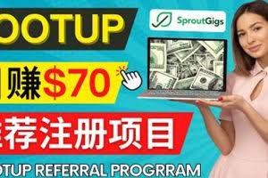 Lootup Referral推荐项目，通过sproutgigs发布推荐注册任务 日赚70美元佣金